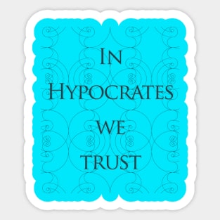 In science we trust (Hypocrates) Sticker